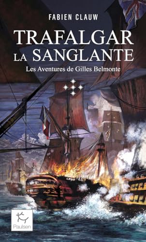 Les Aventures de Gilles Belmonte - Tome 5 Trafalgar la sanglante von PAULSEN