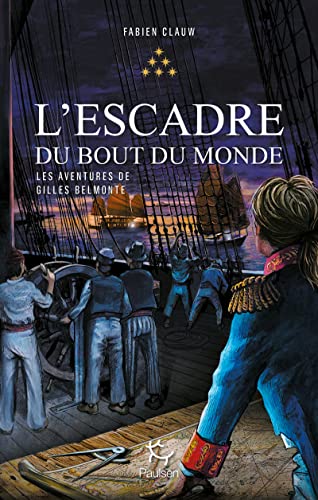 Les Aventures de Gilles Belmonte - Tome 6 L'escadre du bout du monde von PAULSEN