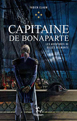 Les Aventures de Gilles Belmonte - tome 4 - Tome 4 Capitaine de Bonaparte (4) von PAULSEN