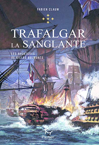 Les Aventures de Gilles Belmonte - tome 5 Trafalgar la sanglante (5) von PAULSEN