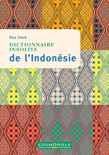 Dictionnaire insolite de l'Indonésie Dictionnaire insolite de l'Indonésie von COSMOPOLE