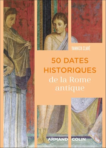 50 dates historiques de la Rome antique von ARMAND COLIN
