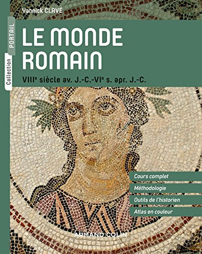 Le monde romain - VIIIe siècle av. J.-C. - VIe s. apr. J.-C.: VIIIe siècle av. J.-C. - VIe s. apr. J.-C.