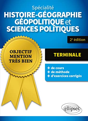 Spécialité Histoire-géographie, géopolitique et sciences politiques - Terminale (Objectif Mention Très Bien)