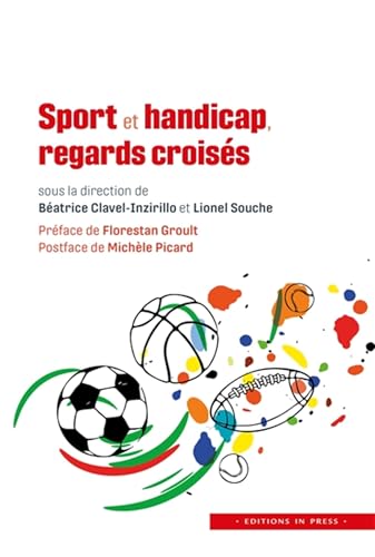 Sport et handicap, regards croisés: Enjeux pédagogiques et sociétaux Sport et handicap, regards croisés: Enjeux pédagogiques et sociétaux von IN PRESS