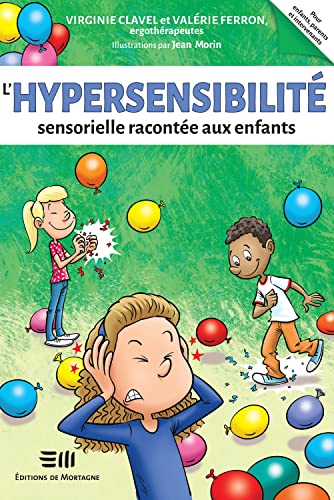 L'hypersensibilité sensorielle racontée aux enfants von DE MORTAGNE