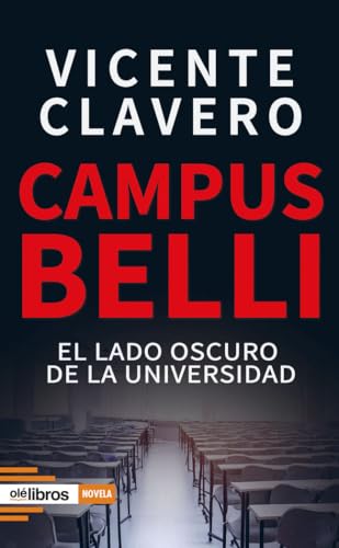 Campus Belli: El lado oscuro de la universidad (Cum Sideris Narrativa, Band 46) von Olé Libros