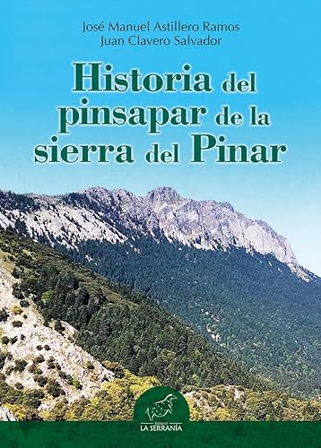 Historia del pinsapar de la sierra del Pinar (Alforja, Band 15) von La Serranía