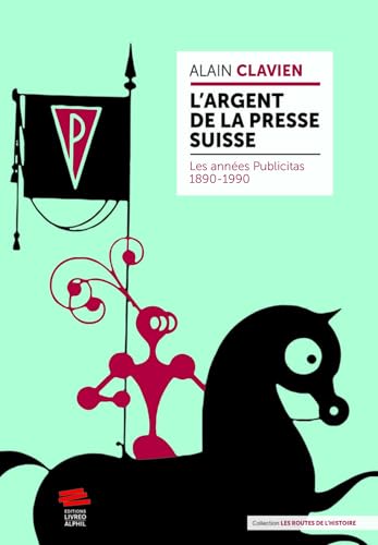 L'argent de la presse suisse: Les années Publicitas 1890-1990 L'argent de la presse suisse: Les années Publicitas 1890-1990 von LIVREO ALPHIL