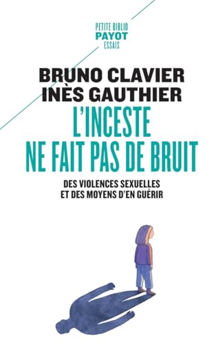 L'inceste ne fait pas de bruit: Des violences sexuelles et des moyens d'en guérir von PAYOT