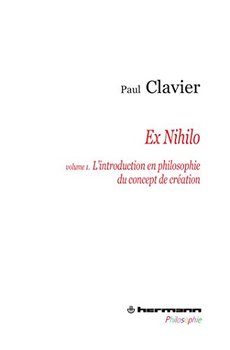 Ex nihilo, Volume 1: L'introduction en philosophie du concept de création (HR.HERM.PHILO.)