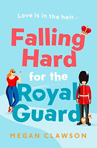 Falling Hard for the Royal Guard: TikTok made me buy it! A brand new debut rom com for anyone who loves romance and royalty