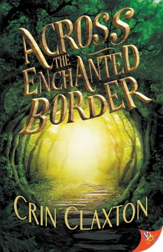 Across the Enchanted Border von Bold Strokes Books