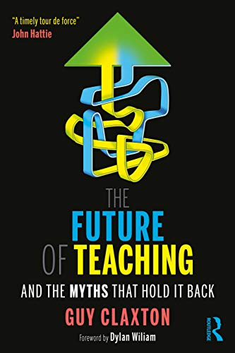 The Future of Teaching: And the Myths That Hold It Back von Routledge