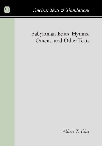 Babylonian Epics, Hymns, Omens, and Other Texts (Ancient Texts and Translations)