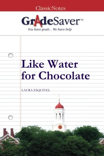 GradeSaver(TM) ClassicNotes: Like Water for Chocolate von GradeSaver LLC