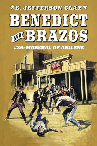 Benedict and Brazos #36: Marshal of Abilene