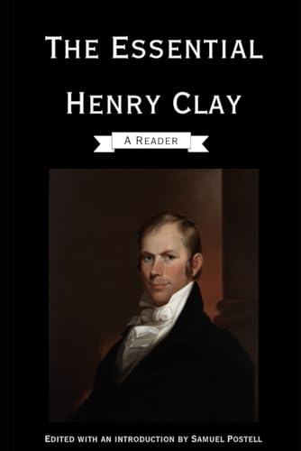The Essential Henry Clay: A Reader von Loco-Foco Press
