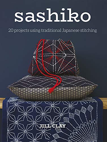 Sashiko: 20 projects using traditional Japanese stitching von GMC Publications