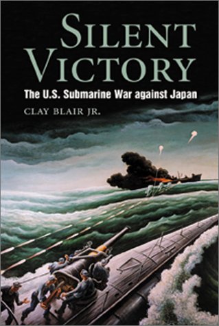 Silent Victory: The U.S. Submarine War Against Japan (Bluejacket Books)