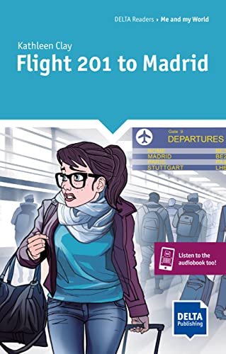 Flight 201 to Madrid: Reader with audio and digital extras (DELTA Reader: Me and my world) von Klett Sprachen GmbH