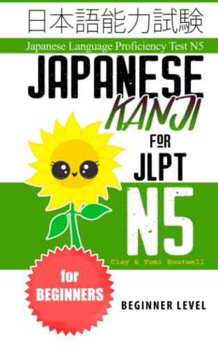 Japanese Kanji for JLPT N5: Master the Japanese Language Proficiency Test N5 von Independently Published