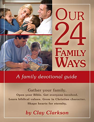 Our 24 Family Ways: A Family Devotional Guide von Whole Heart Ministries