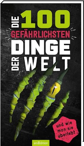 Die 100 gefährlichsten Dinge der Welt: ... und wie man sie überlebt | Ultimativer Überlebensguide für Kinder ab 9 Jahren Die 100 gefährlichsten Dinge der Welt: ... und wie man sie überlebt | Ultimativer Überlebensguide für Kinder ab 9 Jahren