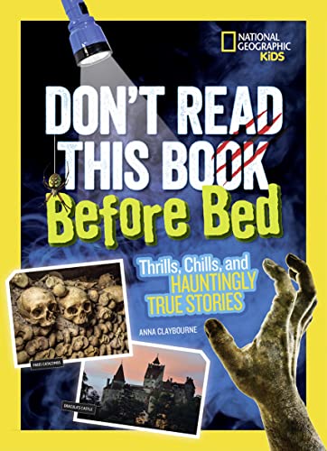 Don't Read This Book Before Bed: Thrills, Chills, and Hauntingly True Stories (Stories & Poems)