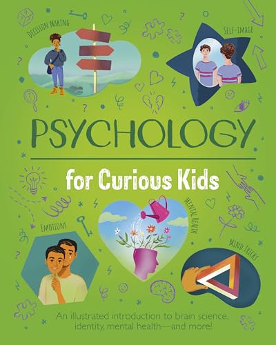 Psychology for Curious Kids: An illustrated introduction to brain science, identity, mental health, and more! Psychology for Curious Kids: An illustrated introduction to brain science, identity, mental health, and more! von Arcturus
