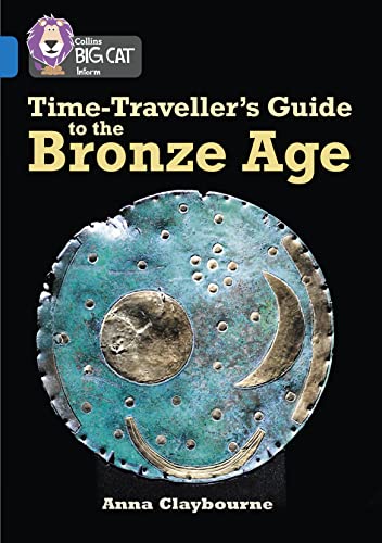 Time-Traveller’s Guide to the Bronze Age: Band 16/Sapphire (Collins Big Cat) von Collins