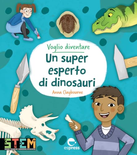 Voglio diventare un super esperto di dinosauri von Espress Edizioni