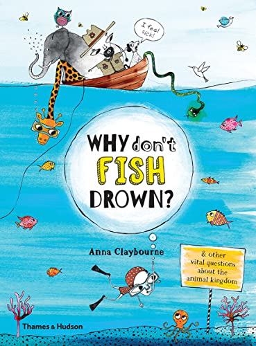 Why Don't Fish Drown?: And Other Vital Questions about the Animal Kingdom (Why is…?)