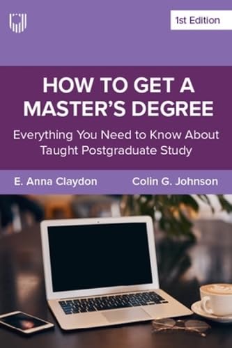 How to Get a MasteràÉs Degree: A Handbook for Students & Supervisors o Taught Postgraduate Study How to Get a MasteràÉs Degree: A Handbook for Students & Supervisors o Taught Postgraduate Study von McGraw-Hill Education Ltd