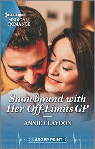 Snowbound with Her Off-Limits GP (Harlequin Medical Romance) von Harlequin Medical Romance Larger Print