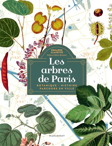Les arbres de Paris: Botanique - Histoire - Parcours en ville von MARABOUT