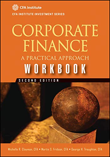 Corporate Finance Workbook: A Practical Approach, 2nd Edition (CFA Institute Investment Series) von Wiley
