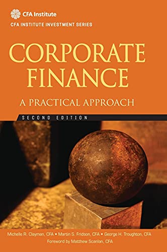 Corporate Finance: A Practical Approach (CFA Institute Investment, Band 42)