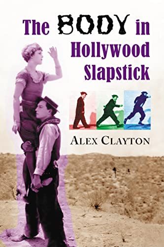 The Body in Hollywood Slapstick von McFarland & Company