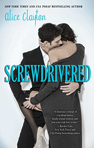 Screwdrivered: Volume 2 (The Cocktail Series, Band 2)