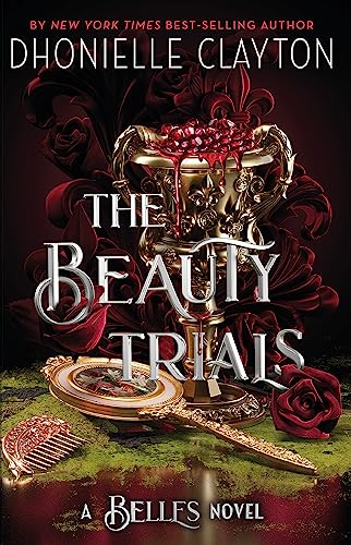 The Beauty Trials: The spellbinding conclusion to the Belles series from the queen of dark fantasy and the next BookTok sensation von Gollancz