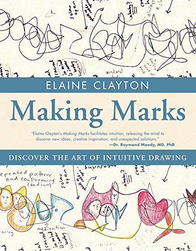 Making Marks: Discover the Art of Intuitive Drawing von Atria Books/Beyond Words