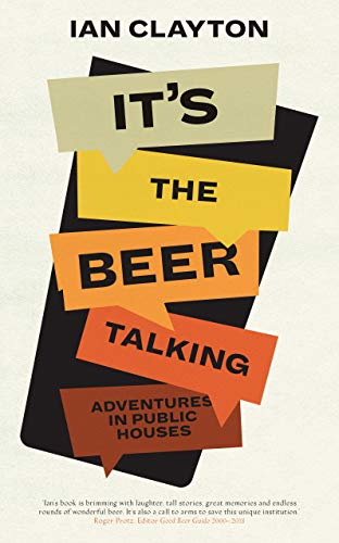 It's The Beer Talking: Adventures in Public Houses von Route Publishing