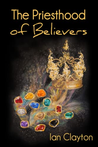 The Priesthood of Believers von Son of Thunder Publications Ltd.