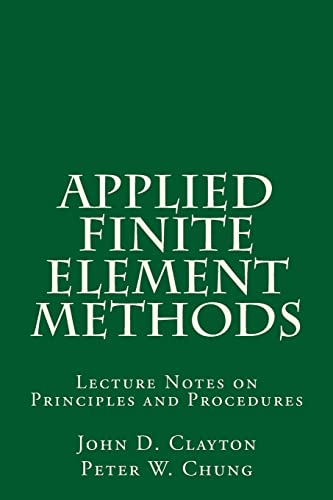 Applied Finite Element Methods: Lecture Notes on Principles and Procedures von Createspace Independent Publishing Platform