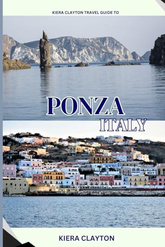 Kiera Clayton Travel Guide to Ponza, Italy: Experience Ponza Like a Local