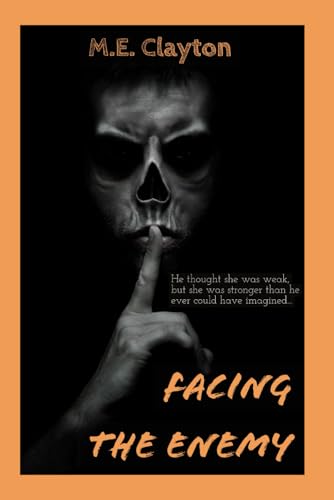 Facing The Enemy (The Enemy Series, Band 1)