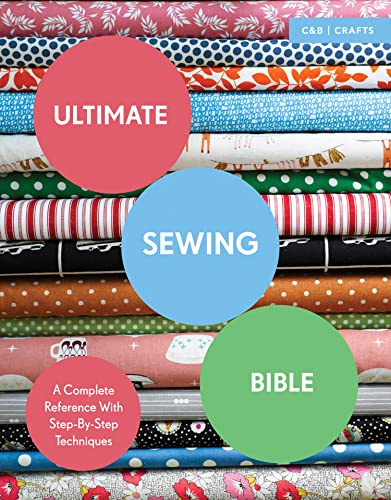 Ultimate Sewing Bible: A Complete Reference with Step-By-Step Techniques (Ultimate Guides) von Collins & Brown