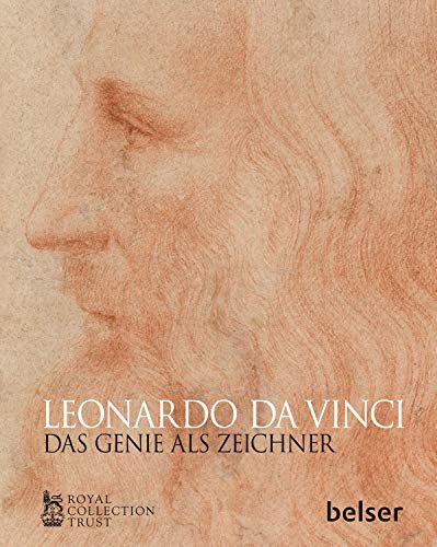 Leonardo da Vinci: Das Genie als Zeichner von Belser