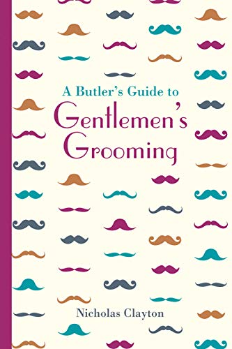 A Butler's Guide to Gentlemen's Grooming (Butler's Guides) von Batsford Ltd